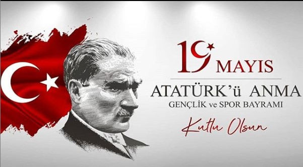 19 Mayıs Atatürk'ü Anma, Gençlik ve Spor Bayramımız Kutlu Olsun